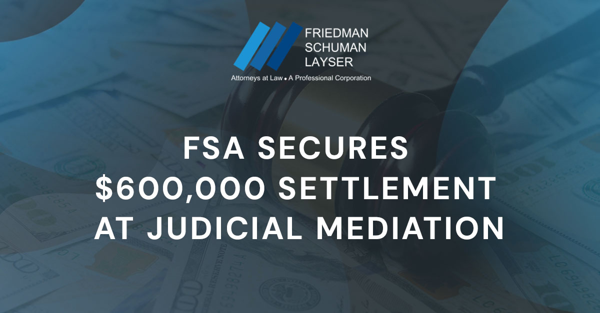 FSA Secures $600,000 Settlement at Judicial Mediation
