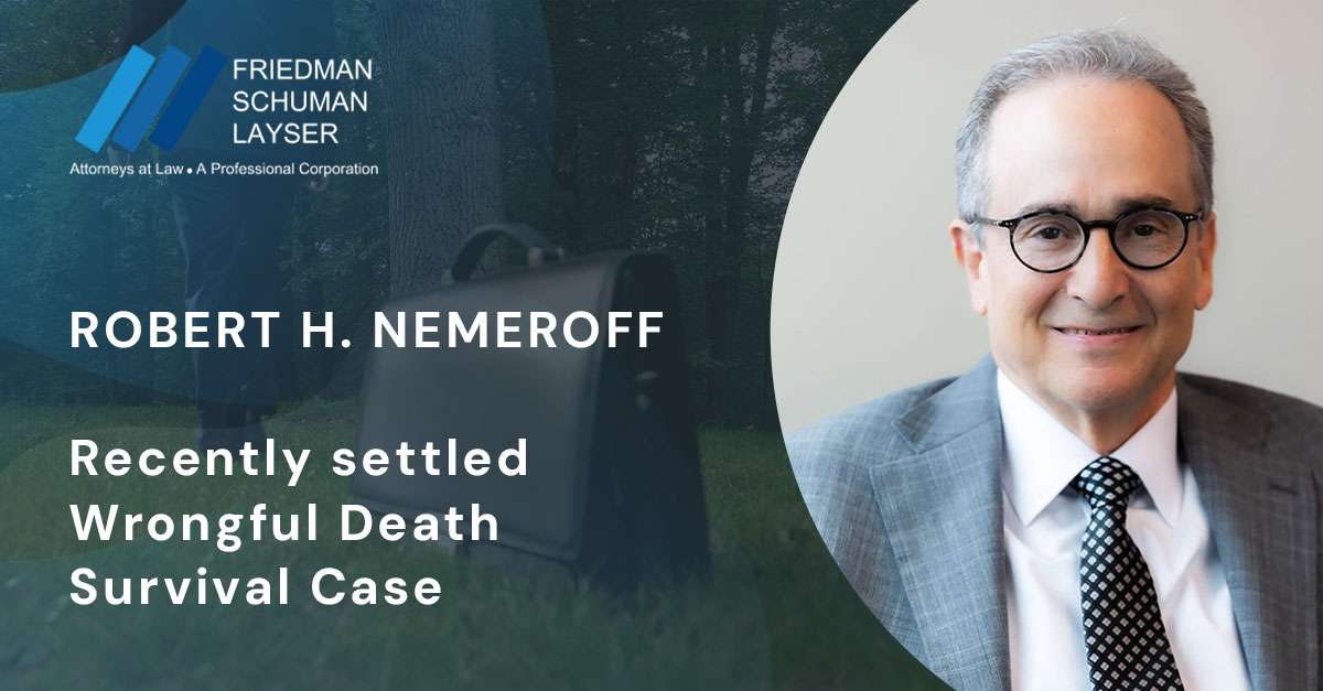 Robert H. Nemeroff recently settled Wrongful Death/Survival Case