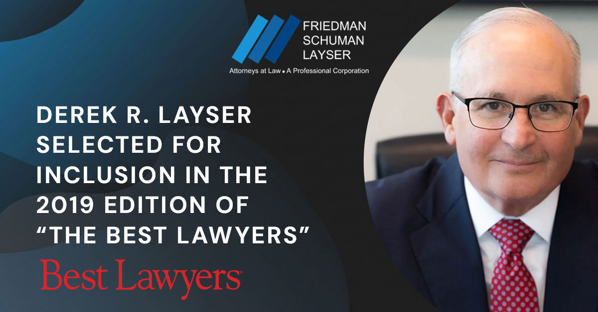 Derek R. Layser selected for inclusion in The 2019 edition of “The Best Lawyers”