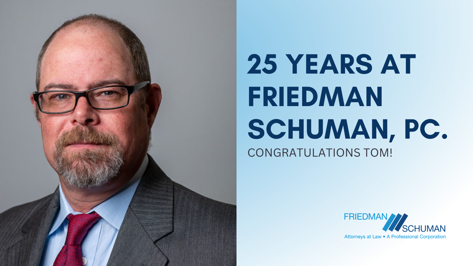 Congratulations To Thomas A. Nelson, III For Celebrating 25 Years At Friedman Schuman Layser !