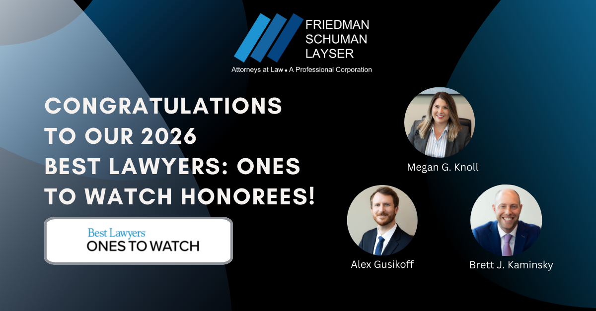Friedman Schuman Layser Attorneys Recognized As 2026 Best Lawyers and Best Lawyers: Ones To Watch