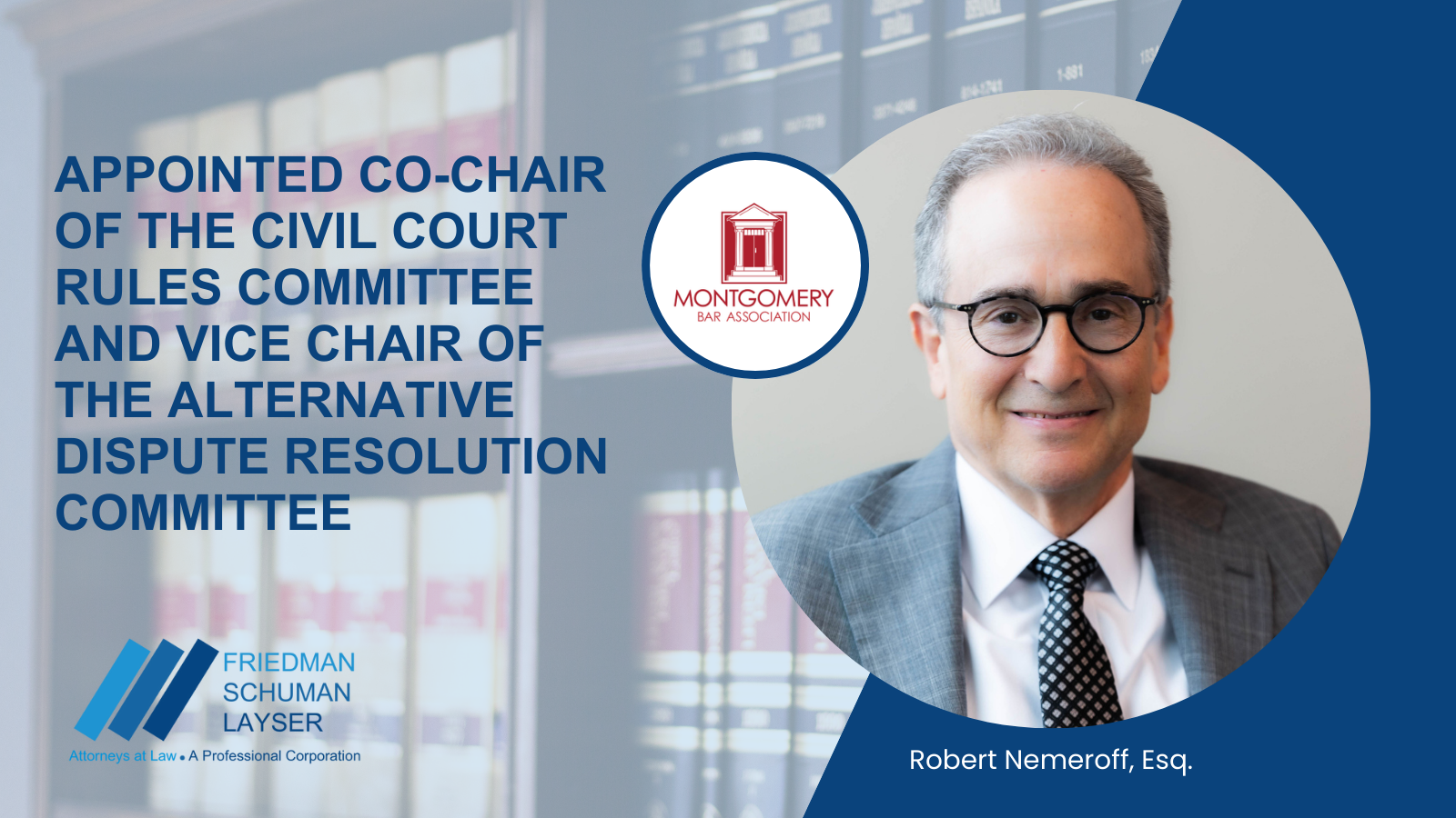 Our Own Robert Nemeroff Appointed to Leadership Positions in the Montgomery Bar Association