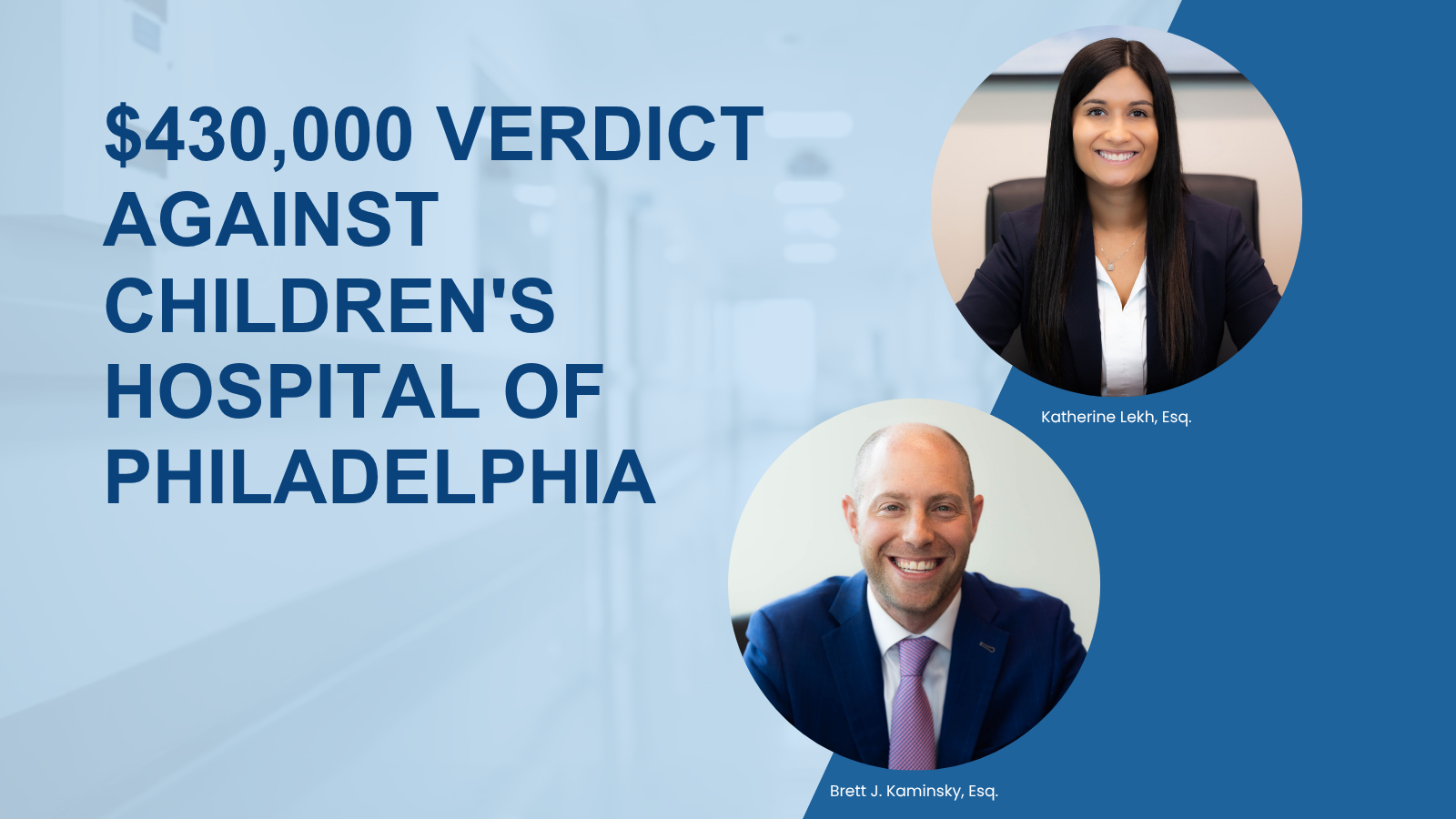 Friedman Schuman Layser attorneys Brett J. Kaminsky and Katherine Lekh Secure $430,000 Jury Verdict Against Children’s Hospital of Philadelphia